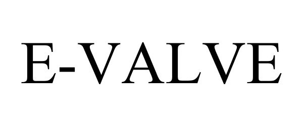 Trademark Logo E-VALVE