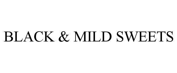  BLACK &amp; MILD SWEETS
