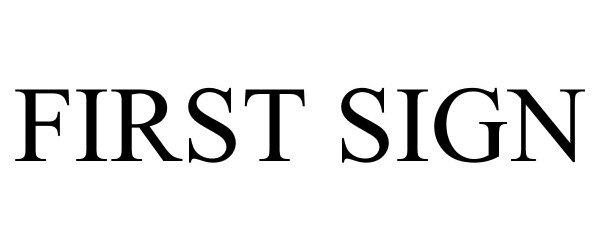 Trademark Logo FIRST SIGN