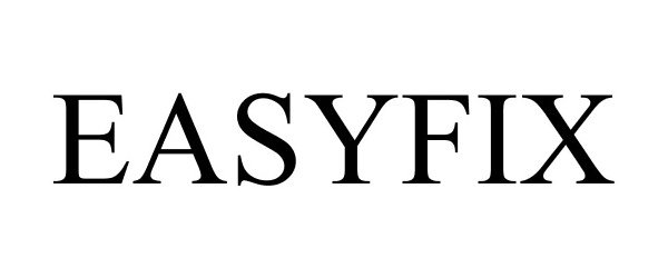 Trademark Logo EASYFIX