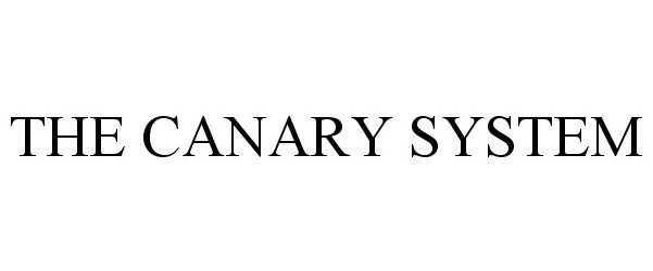 Trademark Logo THE CANARY SYSTEM