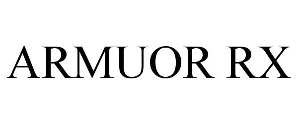 Trademark Logo ARMUOR RX