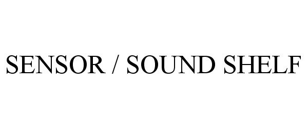  SENSOR / SOUND SHELF