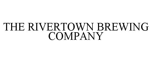  THE RIVERTOWN BREWING COMPANY