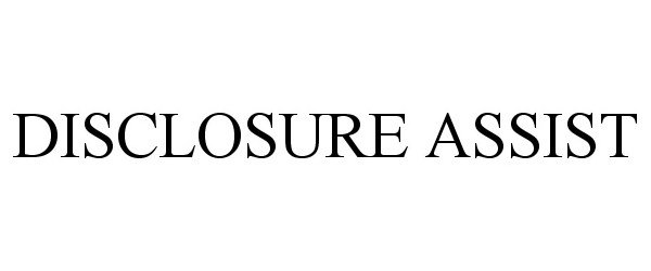 Trademark Logo DISCLOSURE ASSIST