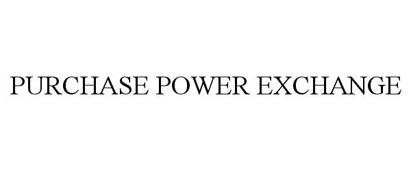 Trademark Logo PURCHASE POWER EXCHANGE