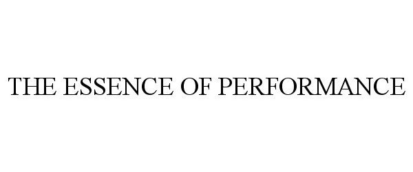  THE ESSENCE OF PERFORMANCE