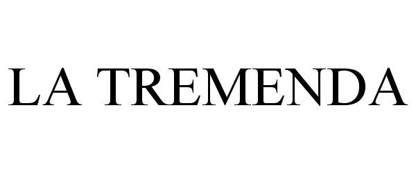 Trademark Logo LA TREMENDA