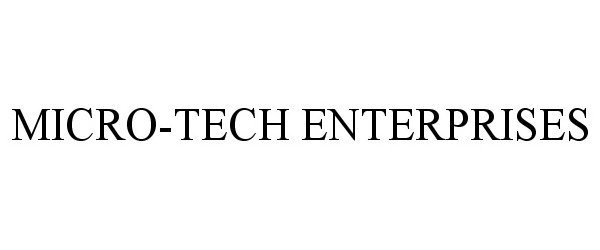 Trademark Logo MICRO-TECH ENTERPRISES