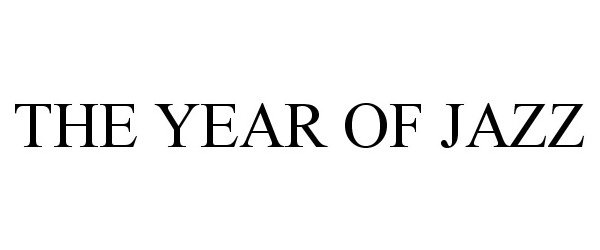 Trademark Logo YEAR OF JAZZ
