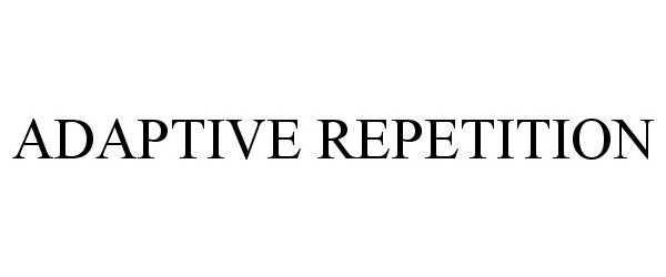 Trademark Logo ADAPTIVE REPETITION