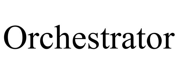 ORCHESTRATOR