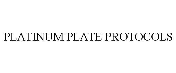  PLATINUM PLATE PROTOCOLS