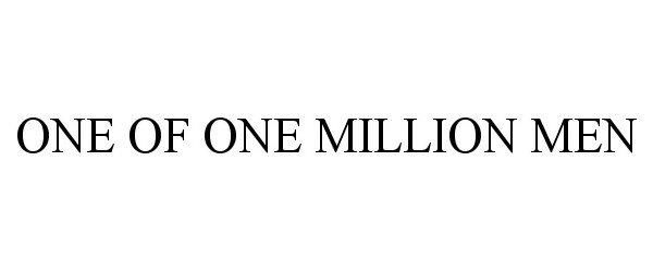  ONE OF ONE MILLION MEN