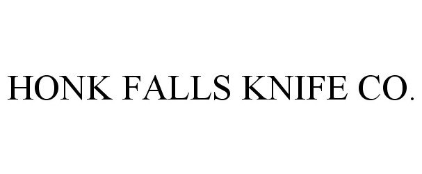Trademark Logo HONK FALLS KNIFE CO.