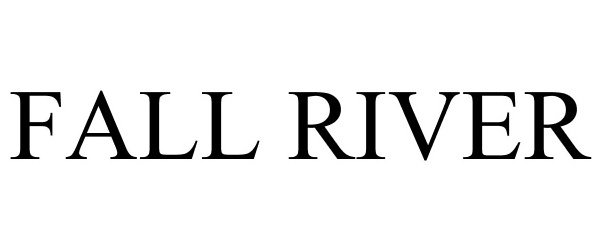 Trademark Logo FALL RIVER