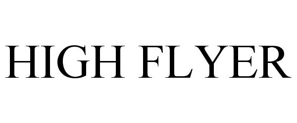Trademark Logo HIGH FLYER