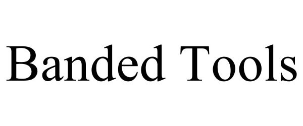 Trademark Logo BANDED TOOLS