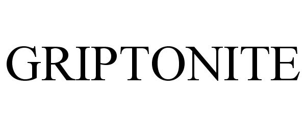 Trademark Logo GRIPTONITE