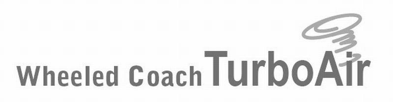 Trademark Logo WHEELED COACH TURBOAIR
