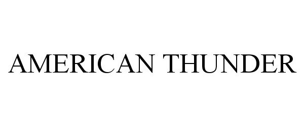 Trademark Logo AMERICAN THUNDER