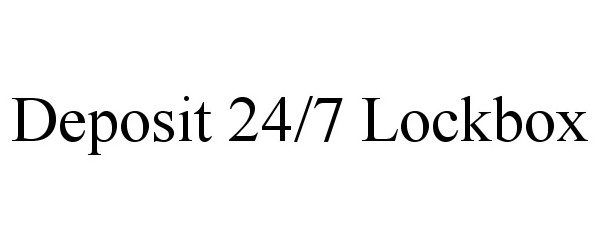 Trademark Logo DEPOSIT 24/7 LOCKBOX