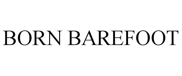 Trademark Logo BORN BAREFOOT
