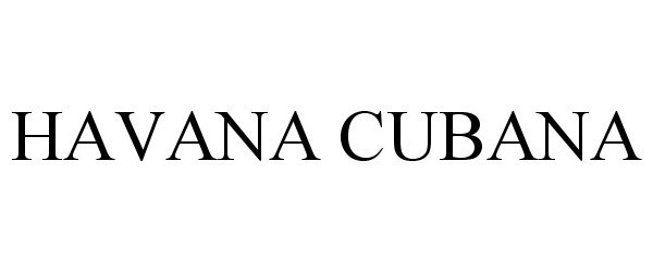 Trademark Logo HAVANA CUBANA