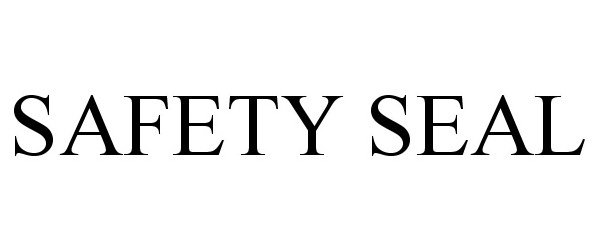 Trademark Logo SAFETY SEAL