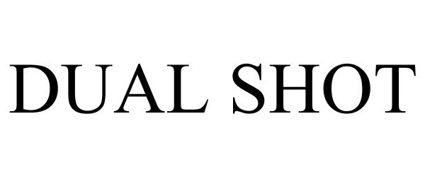 Trademark Logo DUAL SHOT