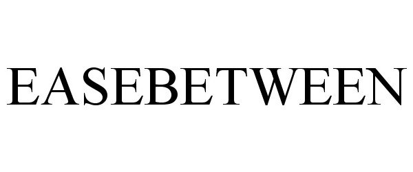 Trademark Logo EASEBETWEEN