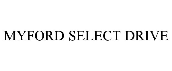 Trademark Logo MYFORD SELECT DRIVE