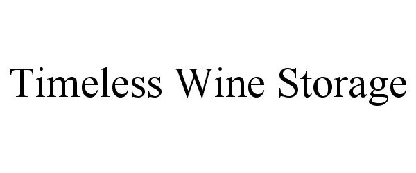 Trademark Logo TIMELESS WINE STORAGE