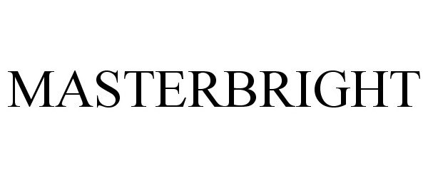 Trademark Logo MASTERBRIGHT