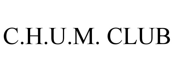  C.H.U.M. CLUB