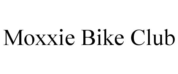 Trademark Logo MOXXIE BIKE CLUB