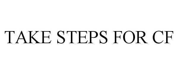  TAKE STEPS FOR CF