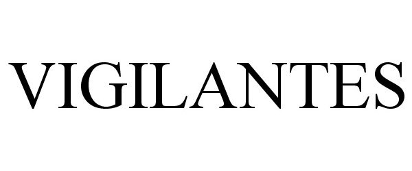 Trademark Logo VIGILANTES