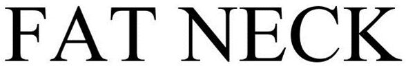 Trademark Logo FAT NECK