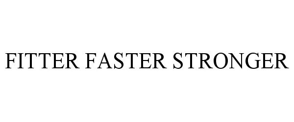  FITTER FASTER STRONGER