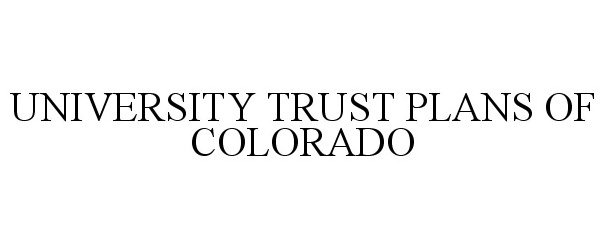  UNIVERSITY TRUST PLANS OF COLORADO