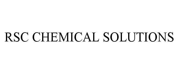 Trademark Logo RSC CHEMICAL SOLUTIONS