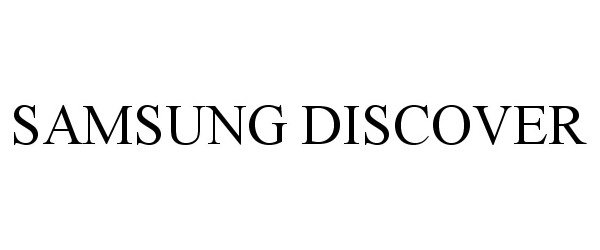 Trademark Logo SAMSUNG DISCOVER