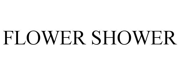 Trademark Logo FLOWER SHOWER