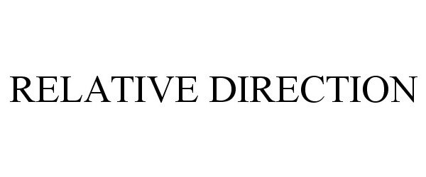 Trademark Logo RELATIVE DIRECTION