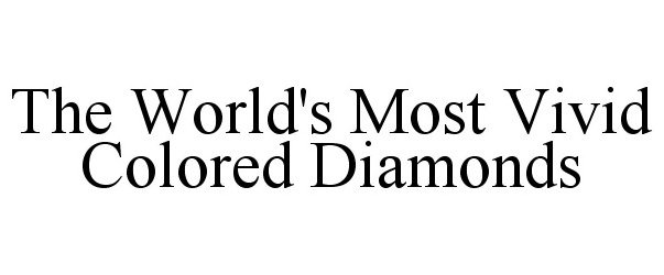  THE WORLD'S MOST VIVID COLORED DIAMONDS