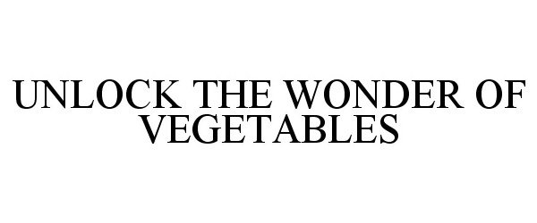  UNLOCK THE WONDER OF VEGETABLES