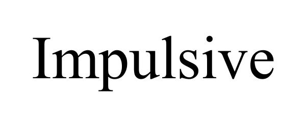 Trademark Logo IMPULSIVE