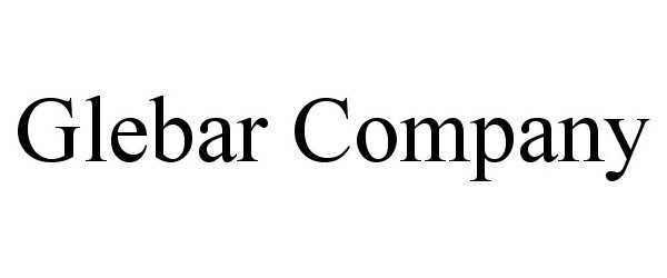 Trademark Logo GLEBAR COMPANY