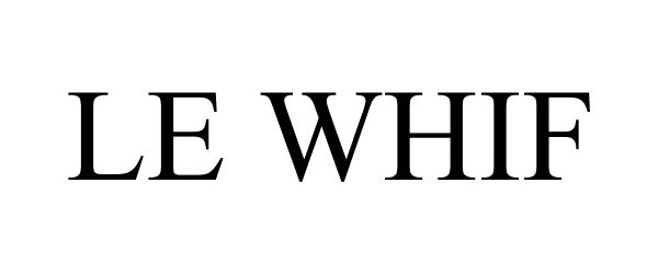 Trademark Logo LE WHIF